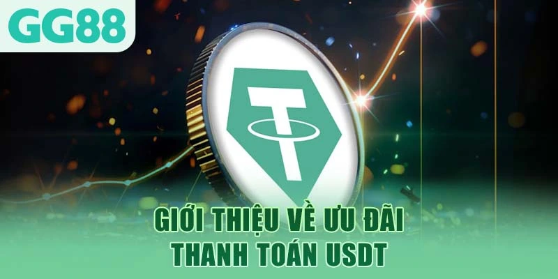 Giới thiệu về ưu đãi thanh toán USDT